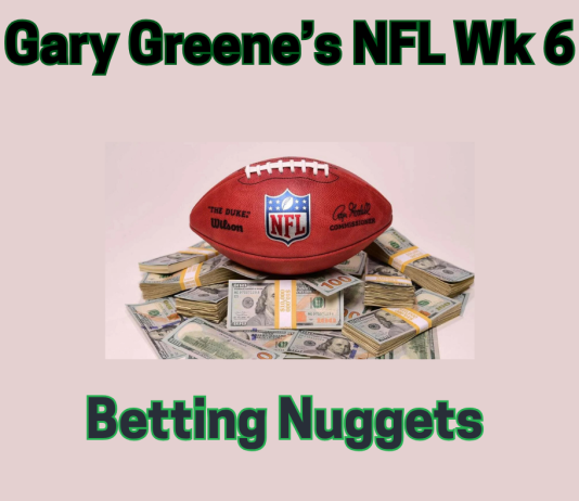 Gary Greene's NFL Wk 6 Betting Nuggets
